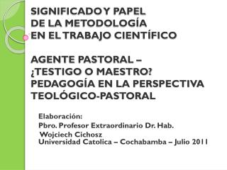 Elaboración : Pbro . Profesor Extraordinario Dr. Hab.