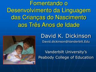 David K. Dickinson David.dickinson@Vanderbilt.Edu Vanderbilt University’s
