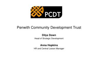Penwith Community Development Trust Dilys Down Head of Strategic Development Anna Hopkins