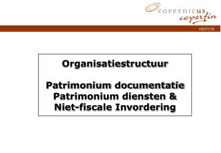Organisatiestructuur Patrimonium documentatie Patrimonium diensten &amp; Niet-fiscale Invordering