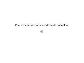 Photos de Jackie Gardey et de Paule Bonnefont