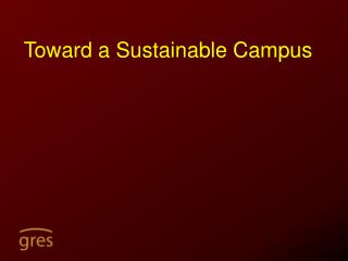 Toward a Sustainable Campus