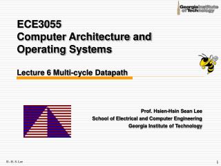 ECE3055 Computer Architecture and Operating Systems Lecture 6 Multi-cycle Datapath