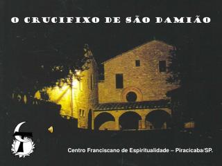 O CRUCIFIXO DE SÃO DAMIÃO