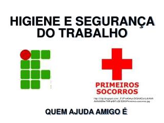 HIGIENE E SEGURANÇA DO TRABALHO