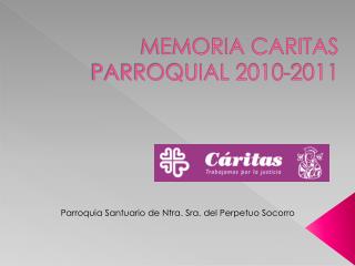 MEMORIA CARITAS PARROQUIAL 2010-2011