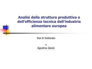 Analisi della struttura produttiva e dell’efficienza tecnica dell’industria alimentare europea