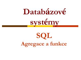 SQL Agregace a funkce