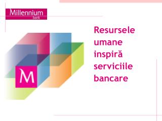 Resursele umane i nspir ă serviciile bancare