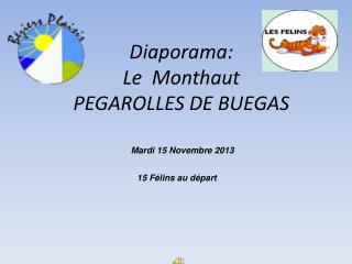 Diaporama: Le Monthaut PEGAROLLES DE BUEGAS