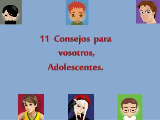 11 Consejos para vosotros, Adolescentes.