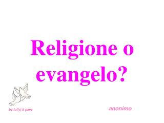 Religione o evangelo?