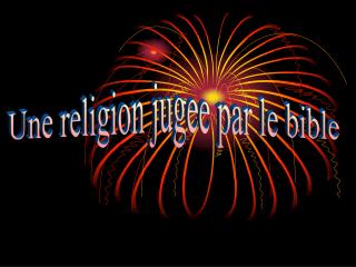 Une religion jugee par le bible