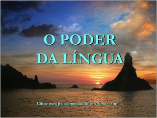 O PODER DA LÍNGUA