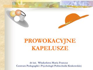 PROWOKACYJNE KAPELUSZE