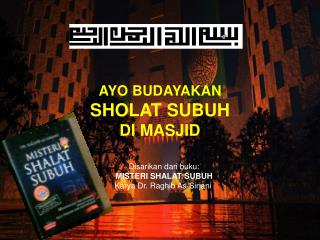 AYO BUDAYAKAN SHOLAT SUBUH DI MASJID