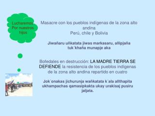 Masacre con los pueblos indígenas de la zona alto andina Perú, chile y Bolivia