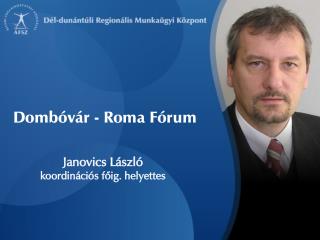 Janovics László koordinációs főig. helyettes