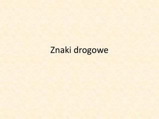 Znaki drogowe