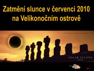 Zatmění slunce v červenci 2010 na Velikonočním ostrově