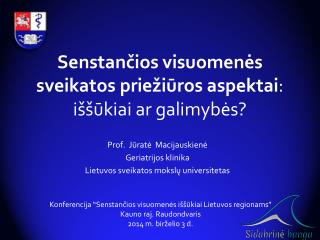 S enstančios visuomenės sveikatos priežiūros aspektai : iššūkiai ar galimybės?