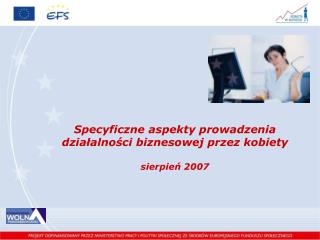 Specyficzne aspekty prowadzenia działalności biznesowej przez kobiety sierpień 2007