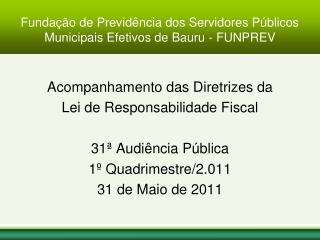 Fundação de Previdência dos Servidores Públicos Municipais Efetivos de Bauru - FUNPREV