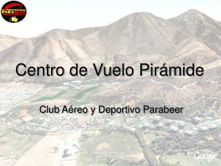 Centro de Vuelo Pirámide