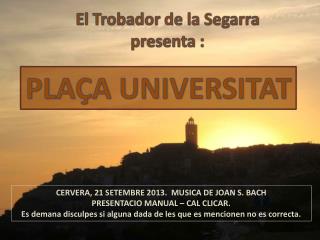 CERVERA, 21 SETEMBRE 2013. MUSICA DE JOAN S. BACH PRESENTACIO MANUAL – CAL CLICAR.