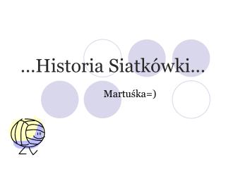 …Historia Siatkówki…