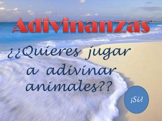 ¿¿Quieres jugar a adivinar animales??