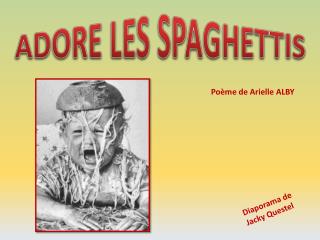 ADORE LES SPAGHETTIS