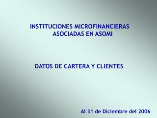 INSTITUCIONES MICROFINANCIERAS ASOCIADAS EN ASOMI