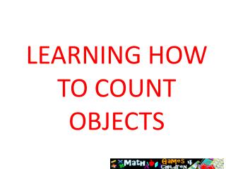 LEARNING HOW TO COUNT OBJECTS