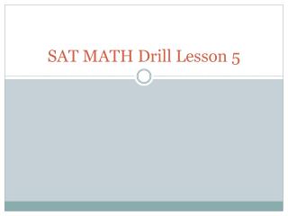 SAT MATH Drill Lesson 5