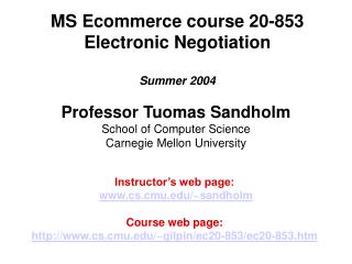 MS Ecommerce course 20-853 Electronic Negotiation Summer 2004