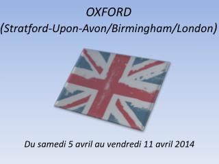 OXFORD ( Stratford-Upon-Avon/Birmingham/London )