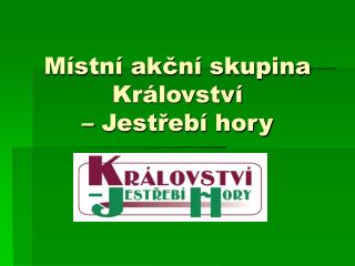 Místní akční skupina Království – Jestřebí hory