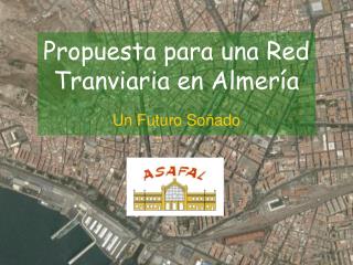 Propuesta para una Red Tranviaria en Almería