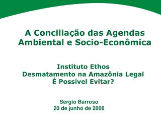 A Conciliação das Agendas Ambiental e Socio-Econômica