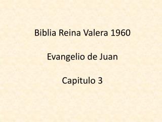 Biblia Reina Valera 1960 Evangelio de Juan Capitulo 3