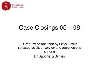 Case Closings 05 – 08