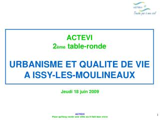 ACTEVI 2 ème table-ronde URBANISME ET QUALITE DE VIE A ISSY-LES-MOULINEAUX