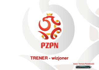 TRENER - wizjoner