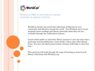 WorldCat.ORG is the world's largest network of library content.
