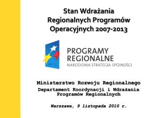 Stan Wdrażania Regionalnych Programów Operacyjnych 2007-2013