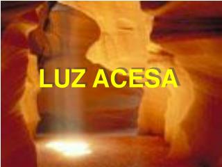 LUZ ACESA