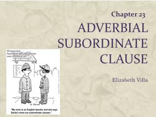 Adverbial SUBORDINATE CLAUSE