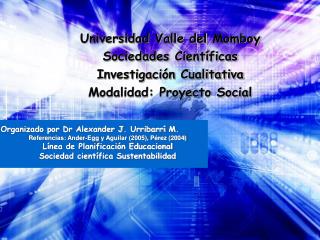 Universidad Valle del Momboy Sociedades Científicas Investigación Cualitativa