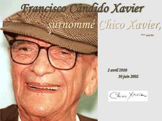 Francisco Cândido Xavier surnommé Chico Xavier,